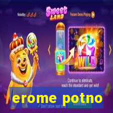 erome potno